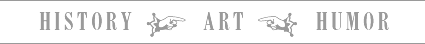 History, Art and Humor